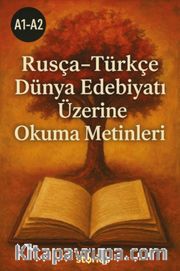 A1-A2 Rusça-Türkçe Dünya Edebiyatı Üzerine Okuma Metinleri