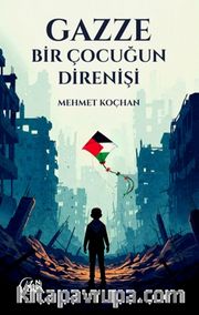 Gazze <br /> Bir Çocuğun Direnişi