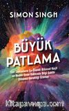 Büyük Patlama & Tüm Zamanların En Önemli  Bilimsel Keşfi ve Neden Onun Hakkında