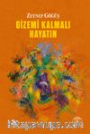 Gizemi Kalmalı  Hayatın