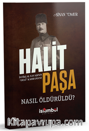 Halit Paşa Nasıl Öldürüldü?