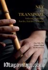 Ney ve Transpoze (Anlatım, Açıklama, Eserler, Etütler, Tavsiyeler)