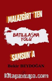 Malazgirt'ten Samsun'a Batılılaşma Yolu