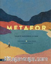 Metafor <br /> Felsefe Tarihinden 24 İmge