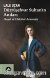 Dürrüşehvar Sultan'ın Anıları & Hayal ve Hakikat Arasında