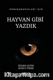 Konuşamadıkları İçin Hayvan Gibi Yazdık