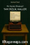 Biz Neden Böyleyiz? Tam Bizlik Haller