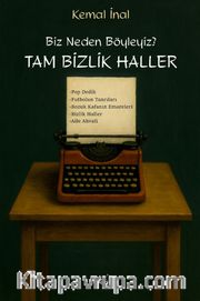 Biz Neden Böyleyiz? Tam Bizlik Haller