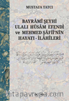 Bayramî Şeyhi Ulalı Hüsam Efendi ve Mehmed Şafiî'nin Hayatı - İlahîleri