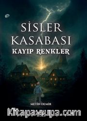Sisler Kasabası <br /> Kayıp Renkler