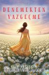 Denemekten Vazgeçme