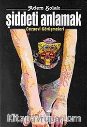 Şiddeti Anlamak <br /> Cezaevi Görüşmeleri
