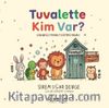 Tuvalette Kim Var?
