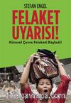 Felaket Uyarısı! & Küresel Çevre Felaketi Başladı!