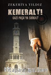 Kemeraltı <br /> Gazi Paşa'ya Suikast