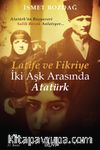 Latife ve Fikriye İki Aşk Arasında Atatürk