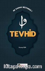 Tevhid <br /> Ne Kadar Biliyoruz?