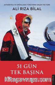 51 Gün Tek Başına <br /> Antarktika Ekspedisyonu
