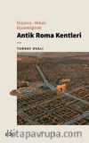 Düşünce - Mekan Diyalektiğinde Antik Roma Kentleri