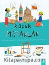 Küçük Mimarlar & Büyük Mimarlardan Esinlenilmiş 20 Proje