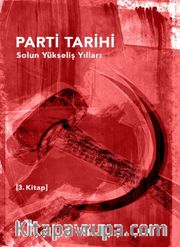 Parti Tarihi 3 <br /> Solun Yükseliş Yılları 1960 - 1980