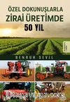Özel Dokunuşlarla Zirai Üretimde 50 Yıl