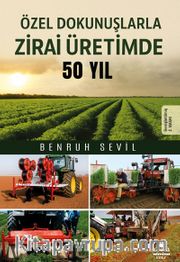 Özel Dokunuşlarla Zirai Üretimde 50 Yıl