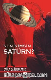 Sen Kimsin Satürn ?