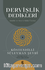 Dervişlik Dedikleri <br /> Abadile ve Seyr ü Sülûk Üzerine