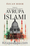 Avrupa İsIamı & İslam'ın Protestanlaştırılma Projesi