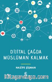 Dijital Çağda Müslüman Kalmak