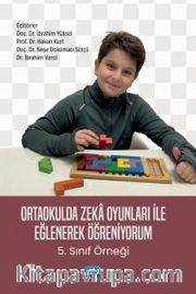Ortaokulda Zeka Oyunları İle Eğlenerek Öğreniyorum - 5. Sınıf Örneği -