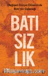 Batısızlık & Değişen Dünya Düzeninde Batı'nın Geleceği