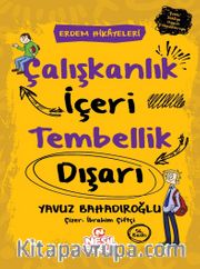 Çalışkanlık İçeri, Tembellik Dışarı / Erdem Hikayeleri