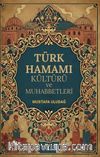 Türk Hamamı Kültürü ve Muhabbetleri