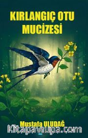 Kırlangıç Otu Mucizesi