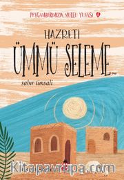 Hazreti Ümmü Seleme / Sabır Timsali / Peygamberimizin Mutlu Yuvası 5
