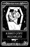 Kibrit Çöpü Mezarlığı (Ciltli Kutusuz)