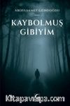 Kaybolmuş Gibiyim
