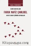 Sesini Arayan Şair Faruk Nafiz Çamlıbel & Hayatı-Sanatı-Şiirinin Kaynakları