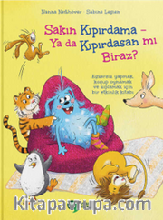 Sakın Kıpırdama  <br /> Ya da Kıpırdasan mı Biraz ?