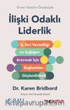 İlişki Odaklı Liderlik  : İş Yeri Verimliliği ve Sağlığını Artırmak için Bağlantıları Güçlendirmek