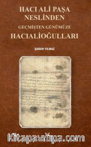 Hacı Ali Paşa Neslinden Geçmişten Günümüze Hacıalioğulları