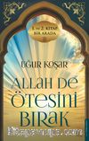 Allah De Ötesini Bırak (1 ve 2. Cilt Özel Baskı)