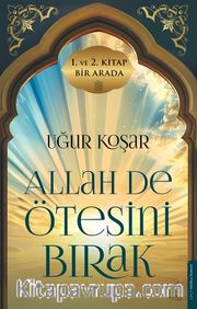 Allah De Ötesini Bırak (1 ve 2. Cilt Özel Baskı)