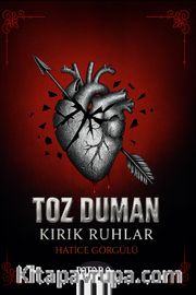 Toz Duman <br /> Kırık Ruhlar