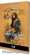 Gölgesi Uzun Yollar