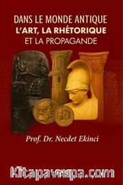Dans Le Monde Antique L'art, La Rhétorique Et La Propagande