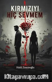 Kırmızıyı Hiç Sevmem