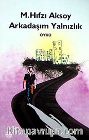 Arkadaşım Yalnızlık